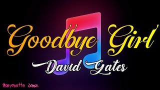 Goodbye Girl - David Gates ♫ ♪ ♫ [Lyrics]