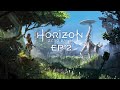 Killing a Sawtooth! - Horizon Zero Dawn EP2