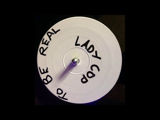 Lady Cop  - To Be Real  (White Label) class=