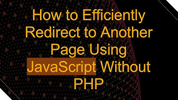 How to Efficiently Redirect to Another Page Using JavaScript Without PHP