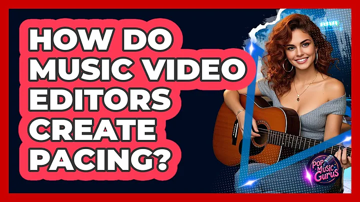 How Do Music Video Editors Create Pacing?