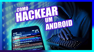 É possível hackear um Android? PASSO A PASSO DEFINITIVO