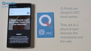 Qreatin 101 - Tap on NFC points to physically access web.