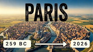 The Entire History of Paris: 2,000 Years of War, Revolution &amp; Survival | AI Reconstruction