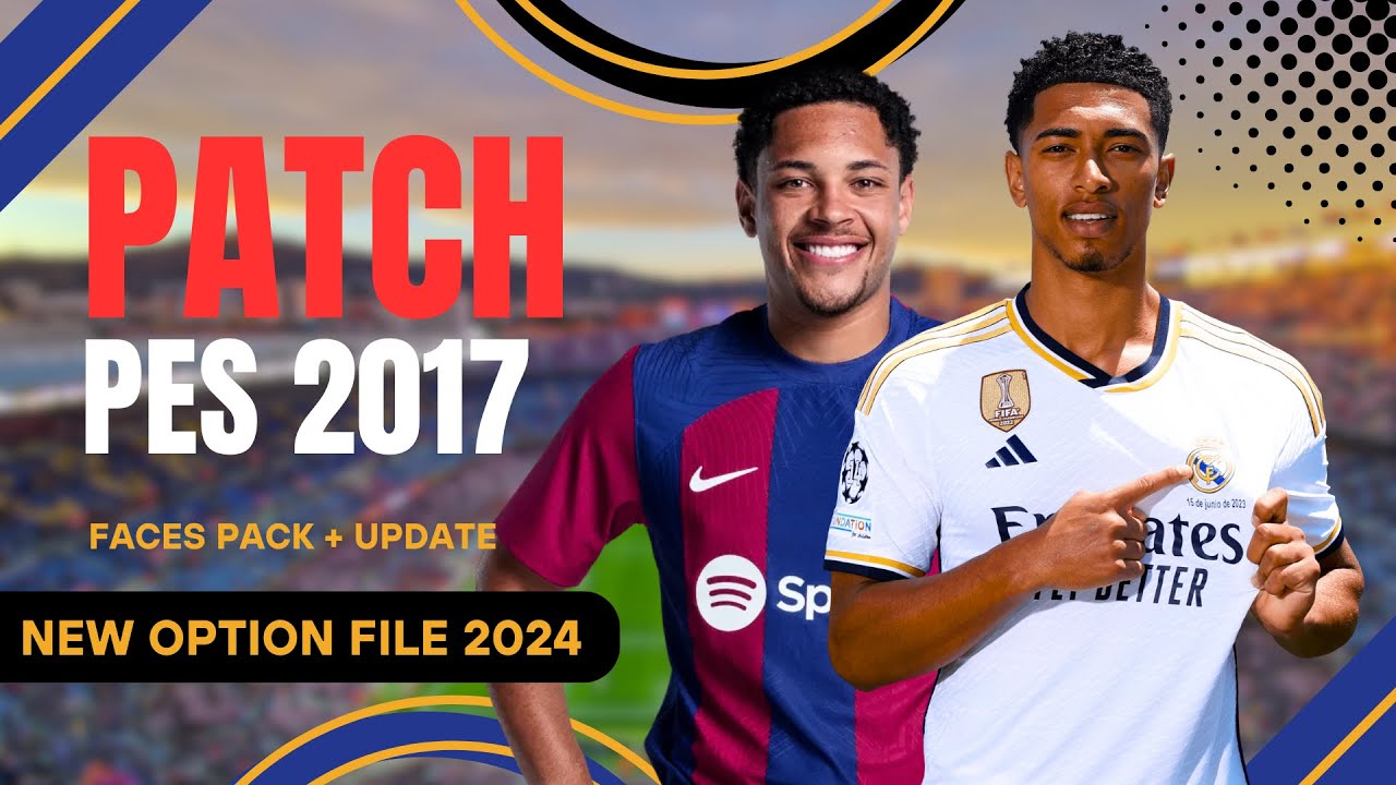 PES 2017 PATCH 2024 NEW SEASON ALL TRANSFERS, OPTION FILE 2024, FACE ...