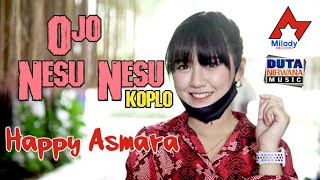 Happy Asmara - Ojo Nesu Nesu | Dangdut [OFFICIAL] chords