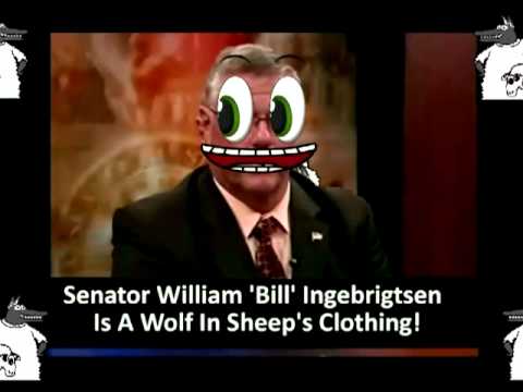 Senator William "Bill" Ingebrigtsen: Wolf In Sheep...