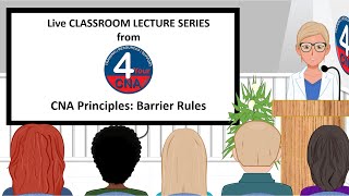 CNA Principles Classroom Lecture: Barrier Rules