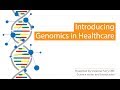 Introducing Genomics in Healthcare