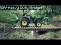 $200 DIY Heavy Duty Bridge