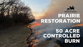How to do a controlled burn on 50 acres of prairie grass | Controlled prescribed burn | CRP Program