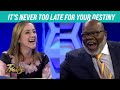 T.D. Jakes, Christine Caine: It's NEVER Too Late for Your God-Given Destiny | Praise on TBN