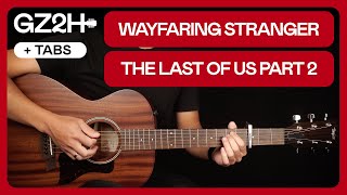 Wayfaring Stranger Guitar Tutorial - The Last Of Us Part II Guitar Lesson |Chords + Licks + TAB|