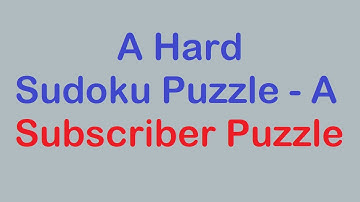 Sudoku Primer 252 - Hard Sudoku - Subscriber Puzzle