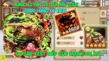 Huyền Thoại Hải Tặc - Bung L2 NN Xé Túi Mù Săn ZORO KING OF HELL, Up Sao Test Tiếp Sức Mạnh Cơ Mà...