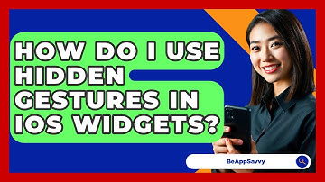 How Do I Use Hidden Gestures In iOS Widgets? - Be App Savvy