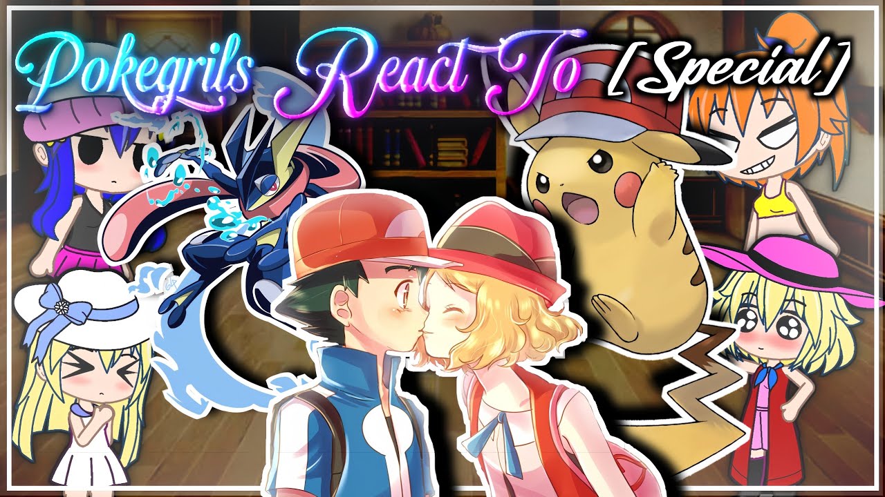 𝙋𝙤𝙠𝙚𝙜𝙞𝙧𝙡𝙨 𝙧𝙚𝙖𝙘𝙩 𝙩𝙤 𝙖𝙨𝙝 [ SPECIALS ]| amourshipping |