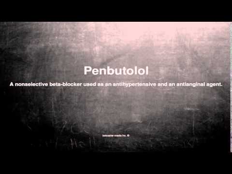 Medical vocabulary: What does Penbutolol mean