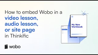 Embed your Wobo Interactive Workbook in Thinkific (video lesson, audio lesson, or site page!)