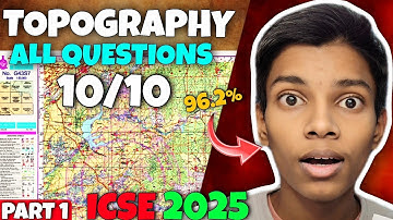 TOPOGRAPHY ALL QUESTIONS GEOGRAPHY CLASS 10TH ICSE 2025 BOARDS #icse #icse2025