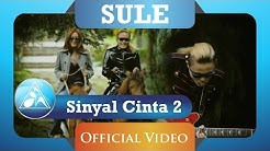Sule - Sinyal Cinta 2 (Official Video Clip)  - Durasi: 5:06. 