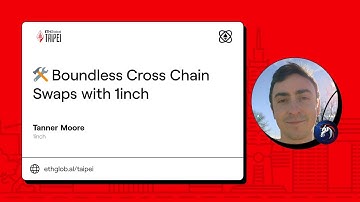 Tanner Moore I Boundless Cross Chain Swaps With 1inch I ETHGlobal Taipei 2025