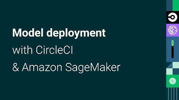Model Deployment with CircleCI & Amazon SageMaker