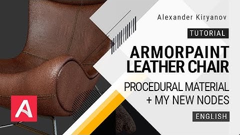 ArmorPaint. Leather chair. Procedural material + my new nodes. (English)