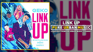 Geko x Stefflon Don x Deno x Dappy - Link Up