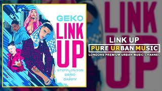 Watch Geko Stefflon Don Deno  Dappy Link Up video