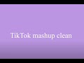 TikTok Mashup Clean