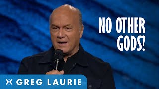 No Other Gods (With Greg Laurie)