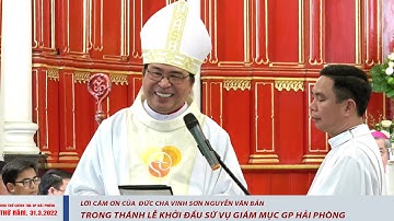 LỜI CÁM ƠN CỦA  ĐỨC CHA VINH SƠN NGUYỄN VĂN BẢN TRONG THÁNH LỄ KHỞI ĐẦU SỨ VỤ GIÁM MỤC GP HẢI PHÒNG
