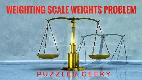 Weighting Scale Weights Problem | Technical Interview Puzzle