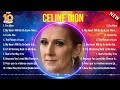 Top 10 songs Celine Dion 2024 ~ Best Celine Dion playlist 2024