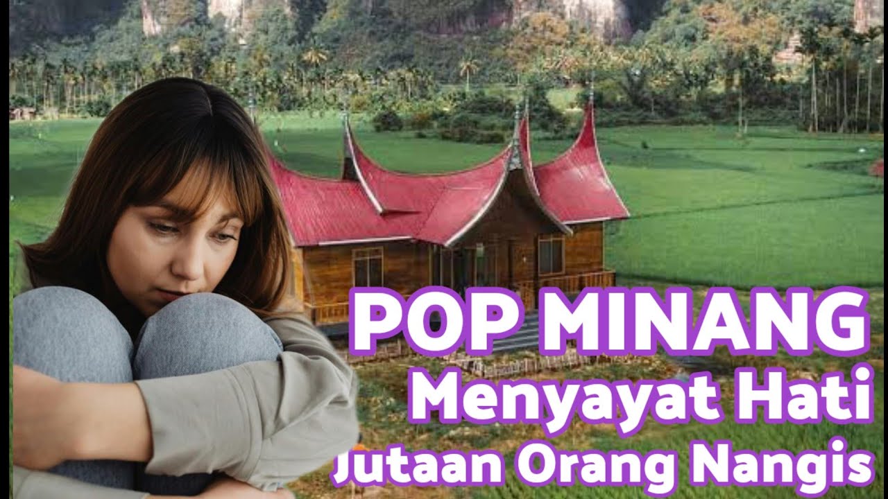 POP MINANG MENYAYAT HATI, TAK HERAN BIKIN ORANG YANG DENGAR SAMPAI NANGIS SEDIH