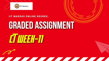 CT week-11 graded assignment| IIT Madras bsc online degree| semester 1