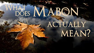 What Does Mabon Actually Mean?