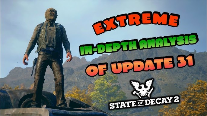 Update 29: Fields of View - State of Decay