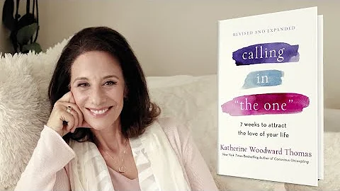 Calling in "The One" ~ Katherine Woodward Thomas