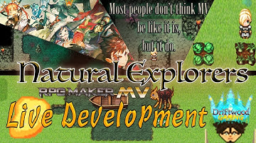 Live Game Dev - MV be like it is - Natural Explorers -  RPG Maker MV