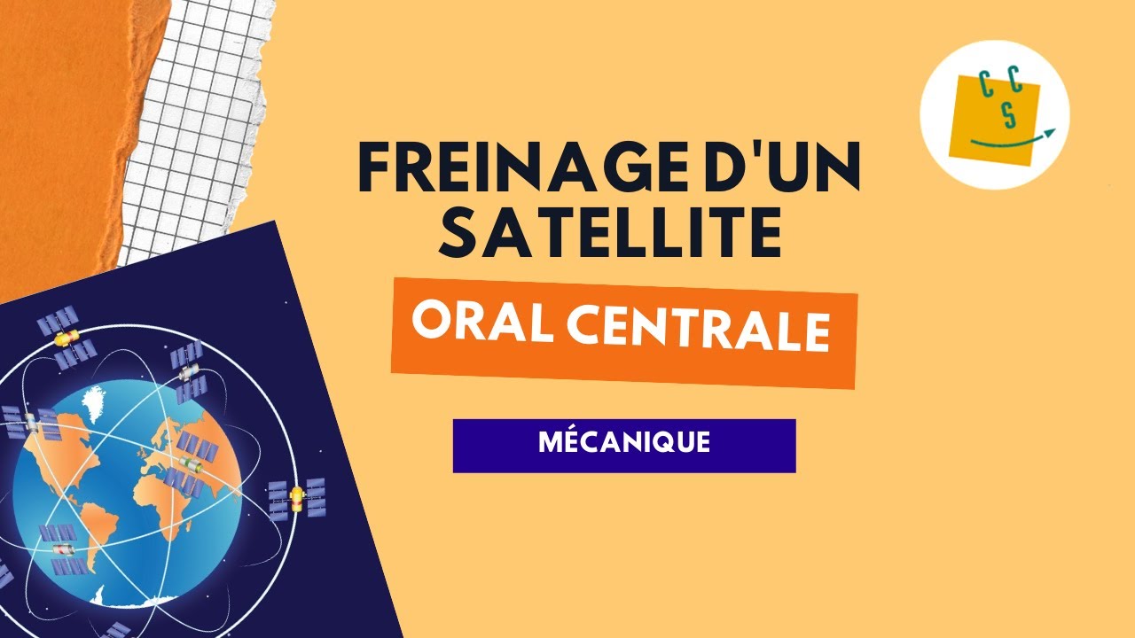 [Oral Centrale-Supélec] Freinage satellite