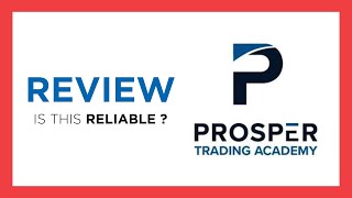 PROSPER TRADING ACADEMY : Test & Review in 2024 (Is this reliable? Benefits, Cons, Score..)