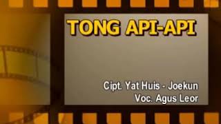 agus leor. tong api api