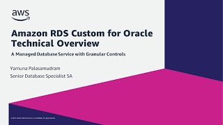 Amazon RDS Custom for Oracle Technical Overview - AWS Online Tech Talks