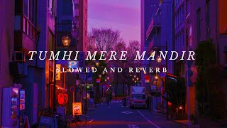 Tumhi Meri Mandir lyrical SLOWED AN REVERB - Classic Romantic Hindi Song - Sunil Dutt & Nutan