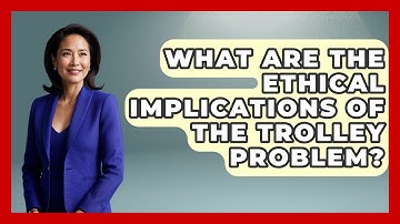 What Are The Ethical Implications Of The Trolley Problem? - The Ethical Compass