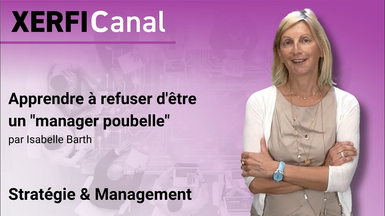 Apprendre à refuser d'être un  manager poubelle  [Isabelle Barth]