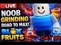 🔴 LIVE [Day 95] Blox Fruits Noob Grinding - Road to Max🔥 + Chill Music 🎧