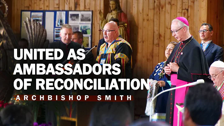 United as Ambassadors of Reconciliation - A Message from Archbishop Smith | @ArchEdmonton